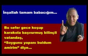 İnşallah tamam babacığım…