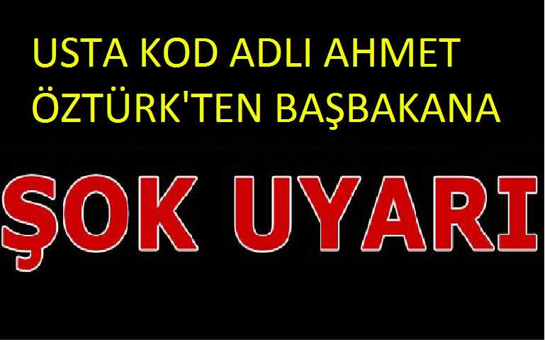 Ahmet Öztürk'den Başbakana şok uyarı