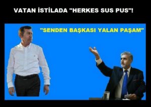 VATAN İSTİLADA HERKES SUS PUS