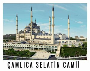 Çamlıca Camii'nin Perde Arkası