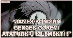 M.Kemal Atatürk’ü Takip Eden 007 İngiliz Ajan Dunderdale