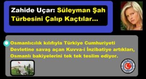 Süleyman Şah Türbesini Çalıp Kaçtılar…