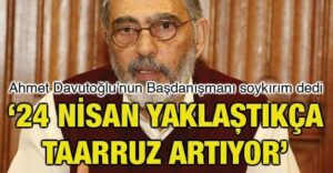 Ahmet Davutoğlu’nun Başdanışmanı soykırım dedi