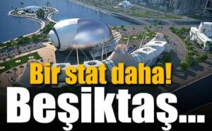 Bir stat daha! Bakü’de Beşiktaş Stadı