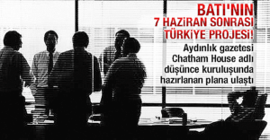 Batı’nın 7 Haziran sonrası Türkiye projesi!