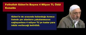 Fethullah Gülen’in Başına 4 Milyon TL Ödül Konuldu