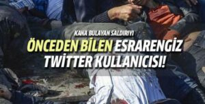 Saldırıyı 1 Gün Önce Bilen Twitter Kullanıcısı