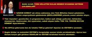 BANU AVAR: TÜRK MİLLETİNİ KULAK MEMESİ KIVAMINA GETİRME ÇALIŞMALARI!
