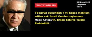 İsrail Eski Cumhurbaşkanının Erken Tahliye Talebi Reddedildi