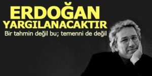 Erdoğan yargılanacaktır!..