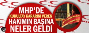 mhpde-kurultay-kararini-veren-hakimin-basina-neler-geldi-0904161200_m2