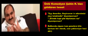 Ünlü Komedyen Şahin K.’dan gündeme dair anlamlı tweet