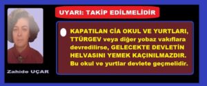 UYARI: TAKİP EDİLMELİDİR KAPATILAN CİA OKUL VE YURTLARI, TTÜRGEV veya diğer yobaz vakıflara devredilirse