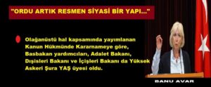 ORDU ARTIK RESMEN SİYASİ BİR YAPI…