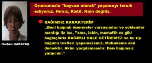 Onurumuzla “hayvan olarak” yaşamayı tercih ediyoruz. Hırsız, Katil, Hain değiliz.