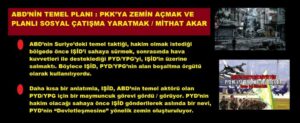 ABD’NİN TEMEL PLANI : PKK’YA ZEMİN AÇMAK VE PLANLI SOSYAL ÇATIŞMA YARATMAK / MİTHAT AKAR