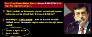 Fars (İran) Resmi Haber Ajansı, Osman PAMUKOĞLU ile röpörtaj yapmaya geliyor