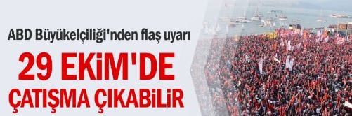 29 Ekim çatışma uyarısı