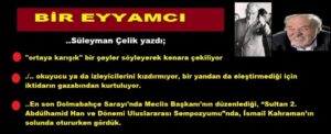 Süleyman Çelik: “BİR EYYAMCI”