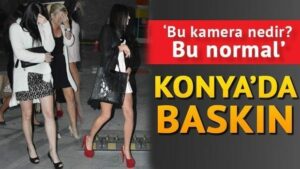 KONYA Merkezli Kadın Ticareti Ve Konsamatislik Yapan Şebekeye Operasyon