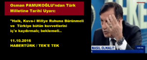 Osman PAMUKOĞLU’ndan Türk Milletine Tarihî Uyarı
