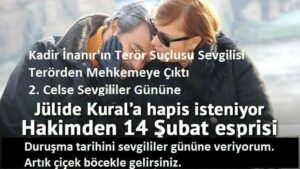 Kadir İnanır’ın Terör Suçlusu Sevgilisinin Duruşması Sevgililer Gününde