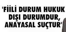 Fiili durum var mı yok mu arkadaş?