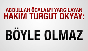 Öcalan’ı yargılayan Hakim: “Bu tür olaylar en çok FETÖ  ile mücadeleye zarar verir. FETÖ’ye yarar.”