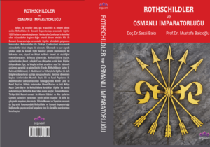 KİTAP TAVSİYESİ : ROTHSCHILDLER VE OSMANLI İMPARATORLUĞU