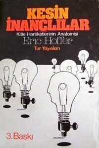 Bir Ülkeye Yeni Düzen Nasıl Verilir? Eric Hoffer’in Kesin İnançlılar Kitabından Tespitler
