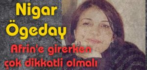 Afrin’e girerken dikkatli olmalı!