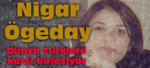 Dünya Türklere karşı birleşiyor