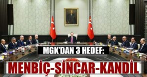 MGK’dan 3 hedef: Menbiç-Sincar-Kandil