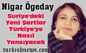 Suriye’deki Yeni Şartlar Türkiye’ye Nasıl Yansıyacak