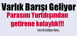 Varlık Barışı geliyor