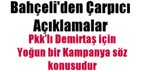 Bahçeli’den çarpıcı açıklamalar
