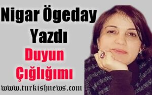 Duyun Çığlığımı!