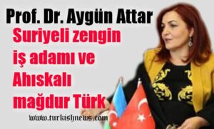 Suriyeli zengin Arap işadamı  ve  Ahıskalı mağdur Türk..