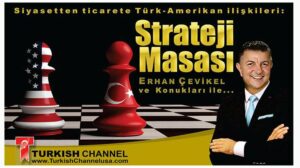 DUYURU : AMERİKA’DA YURTSEVER TÜRKLERİN SESİ OLAN TURKISH CHANNE L’DA “STRATEJİ MASASI” PROGRAMI BAŞLIYOR