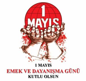 1 MAYIS, KUTLU OLSUN !!!