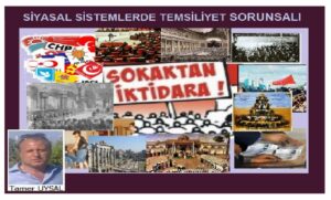 SİYASAL SİSTEMLERDE TEMSİLİYET SORUNSALI