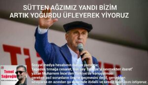 SÜTTEN AĞZIMIZ YANDI BİZİM