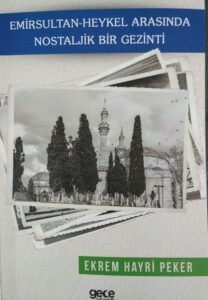EMİRSULTAN-HEYKEL ARASINDA NOSTALJİK BİR GEZİNTİ