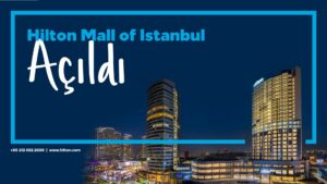 Hilton Mall of İstanbul açıldı