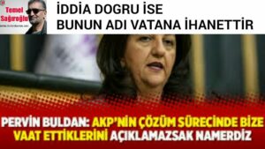 İDDİA DOĞRU İSE BUNUN ADI VATANA İHANETTİR