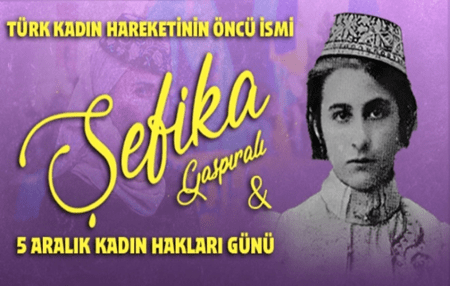 Şefika Gaspıralı ve 5 Aralık Kadın Hakları Günü Kutlu Olsun
