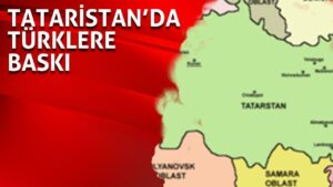 KAZAN TATARLARINA VURULAN SON DARBE…