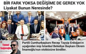 BİR FARK YOKSA DEĞİŞİME DE GEREK YOKTUR
