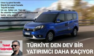 TÜRKİYE DEN DEV BİR YATIRIMCI DAHA KAÇIYOR