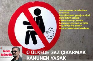 O ÜLKEDE GAZ ÇIKARMAK KANUNEN YASAK